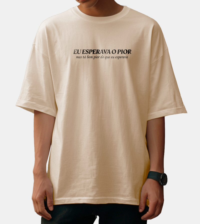 Camiseta Oversized Eu Esperava o Pior